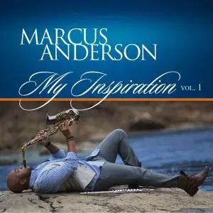 Marcus Anderson - My Inspiration, Vol. 1 (2016/2021) [Official Digital Download]