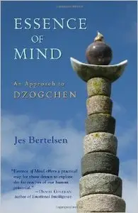 Essence of Mind: An Approach to Dzogchen (Repost)