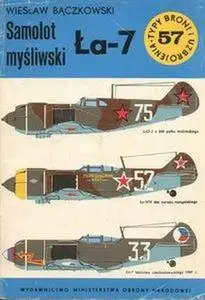 Samolot myśliwski Ła-7 (Typy Broni i Uzbrojenia 57) (Repost)