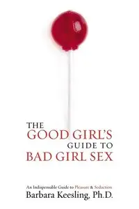The Good Girl's Guide to Bad Girl Sex (repost)