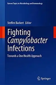 Fighting Campylobacter Infections: Towards a One Health Approach