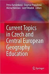 Current Topics in Czech and Central European Geography Education