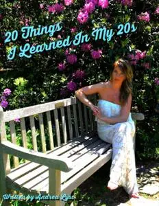 «20 Things I Learned In My 20s» by Andrea Lyss