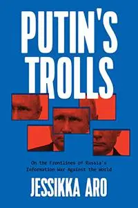 Putin's Trolls: A Hybrid Memoir