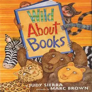 «Wild About Books» by Judy Sierra