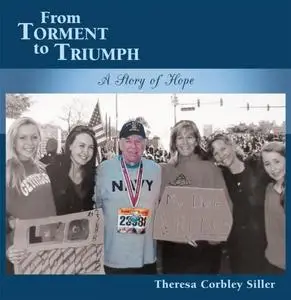 «From Torment to Triumph» by Theresa Corbley Siller