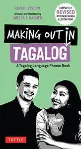 Making Out in Tagalog: A Tagalog Language Phrase Book, 2nd Edition