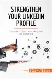 «Strengthen Your LinkedIn Profile» by 50MINUTES.COM