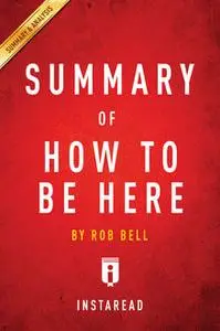 «Summary of How to Be Here» by Instaread