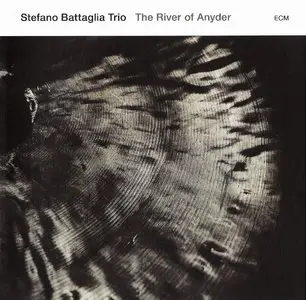 Stefano Battaglia Trio - The River Of Anyder (2011)