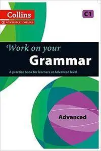 Work on Your Grammar: A Practice Book for Learners at Advanced Level (Repost)