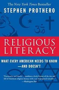 Religious Literacy: What Every American Needs to Know--And Doesn't