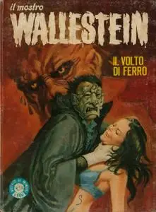 Il monstro Wallenstein 1 Anno 1 - Il Volto di Ferro