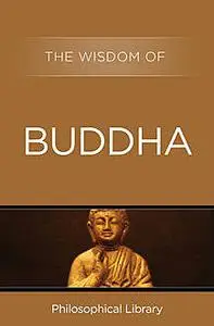 «The Wisdom of Buddha» by The Wisdom Series