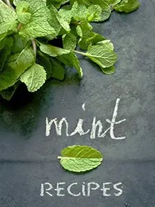 Top 50 Most Delicious Mint Recipes (Recipe Top 50's Book 55)