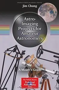 Astro-Imaging Projects for Amateur Astronomers: A Maker's Guide (repost)