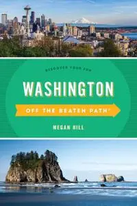 Washington Off the Beaten Path®: Discover Your Fun (Off the Beaten Path), 10th Edition