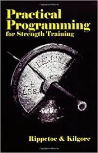 Practical Programming for Strength Training [Repost]