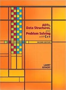 ADTs, Data Structures, and Problem Solving with C++ Ed 2