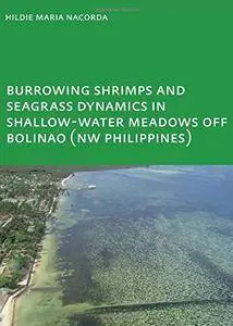 Burrowing Shrimps and Seagrass Dynamics in Shallow-Water Meadows off Bolinao