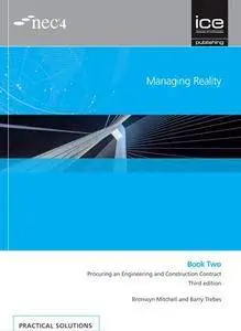 Managing Reality: Book Two: Procuring an Engineering and Construction Contract, Third edition