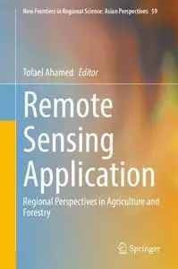 Remote Sensing Application: Regional Perspectives in Agriculture and Forestry