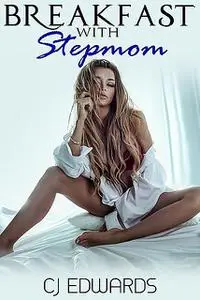 «Breakfast With Stepmom» by C.J. Edwards