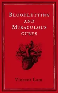 Bloodletting and Miraculous Cures