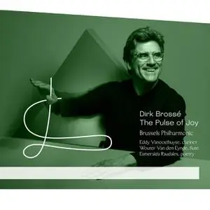 Dirk Brossé & Brussels Philharmonic - The Pulse of Joy (2021)
