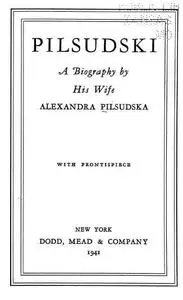 Pilsudski - A biography by his wife