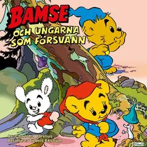 «Bamse och ungarna som försvann» by Charlotta Borelius