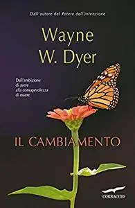 Wayne W. Dyer - Il cambiamento (Repost)