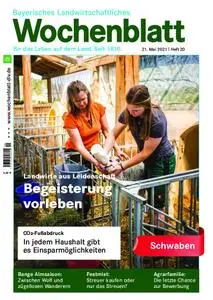 Bayerisches Landwirtschaftliches Wochenblatt Schwaben - 20. Mai 2021