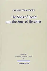The Sons of Jacob and the Sons of Herakles: The History of the Tribal System and the Organization of Biblical Identity