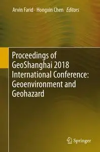 Proceedings of GeoShanghai 2018 International Conference: Geoenvironment and Geohazard (Repost)