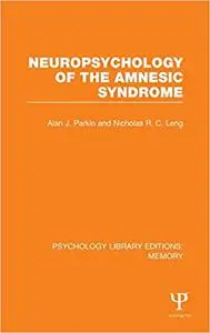 Neuropsychology of the Amnesic Syndrome (PLE: Memory)