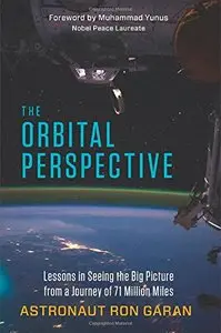 The Orbital Perspective: Lessons in Seeing the Big Picture from a Journey of 71 Million Miles