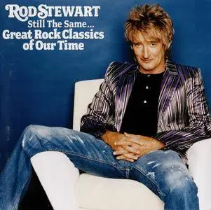 Rod Stewart - Still The Same... Great Rock Classics Of Our Time (2006)