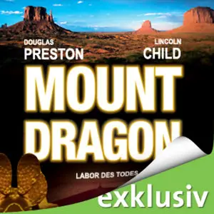 Douglas Preston & Lincoln Child - Mount Dragon: Labor des Todes