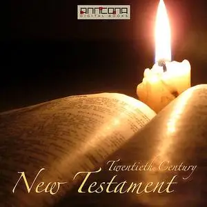 «The Bible - 20th Century New Testament» by Fenton John Anthony Hort, Brooke Foss, Westcott