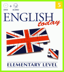 English Today • Multimedia Course • Volume 5 • Elementary Level 1