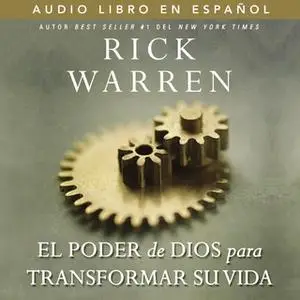 «El poder de Dios para transformar su vida» by Rick Warren