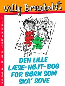 «Den lille læse-højt-bog for børn som ska' sove» by Willy Breinholst