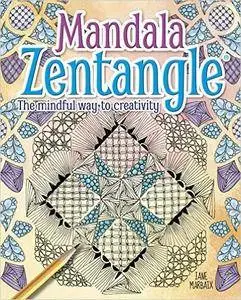 Mandala Zentangle: The Mindful Way to Creativity