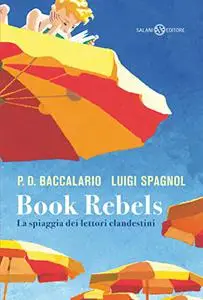 Pierdomenico Baccalario - Book Rebels. La spiaggia dei lettori clandestini