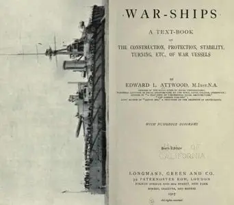 War-Ships. A Text-Book on the Construction, Protection, Stability, Turning, etc., of War Vessels