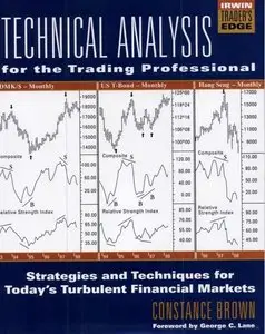 "Technical Analysis for the Trading Professional Irwin Trader's Edge Series" by Brown, Constance M. 