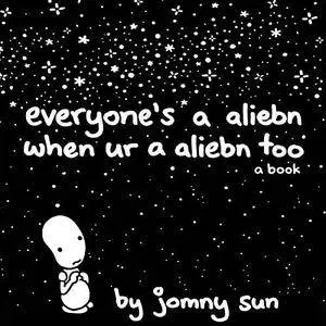 Everyone's a Aliebn When Ur a Aliebn Too: A Book [Audiobook]