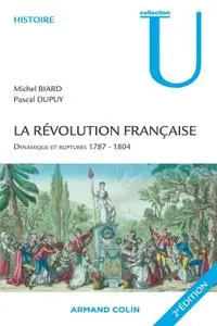 Michel Biard, Pascal Dupuy, "La Révolution française 1787-1804", 2e éd.