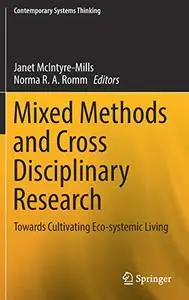 Mixed Methods and Cross Disciplinary Research: Towards Cultivating Eco-systemic Living (Repost)